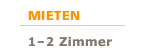 1-2 Zimmer, Miete